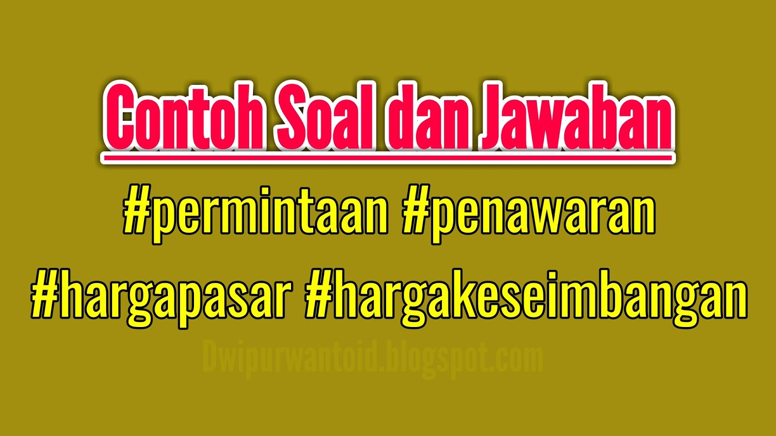 Detail Contoh Soal Permintaan Dan Penawaran Nomer 35