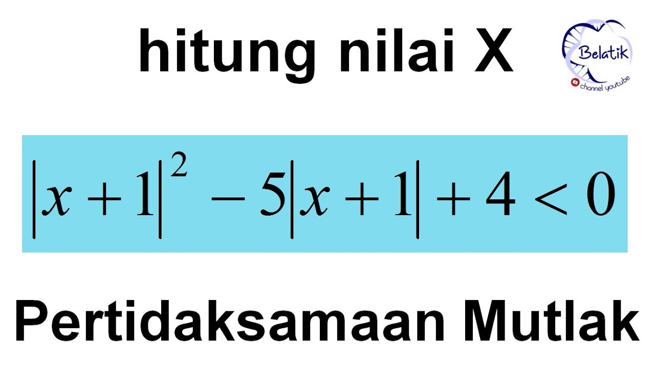 Detail Contoh Soal Pertidaksamaan Nilai Mutlak Dan Penyelesaiannya Nomer 34