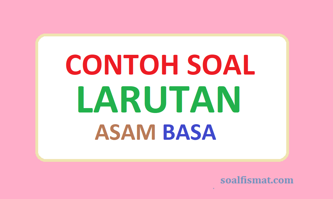Detail Contoh Soal Ph Asam Lemah Nomer 30