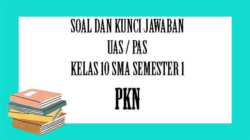 Detail Contoh Soal Pkn Kelas 10 Semester 1 Nomer 13