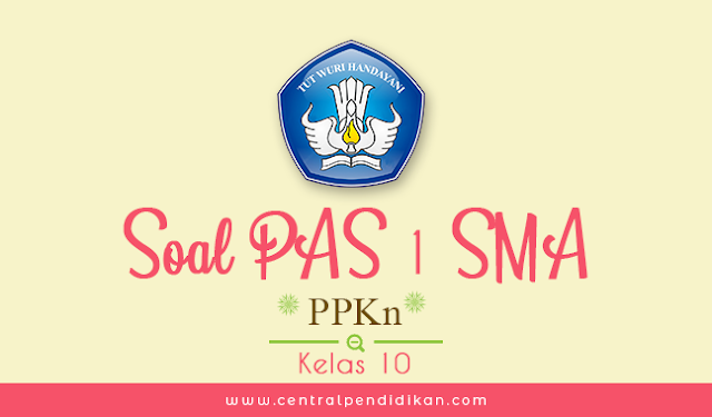 Detail Contoh Soal Pkn Kelas 10 Semester 1 Nomer 25