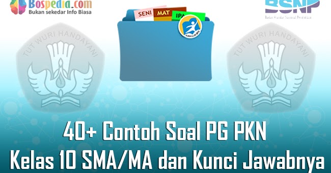 Detail Contoh Soal Pkn Kelas 10 Semester 1 Nomer 30