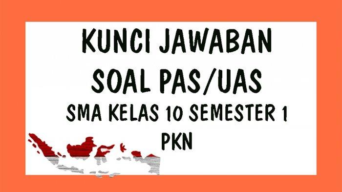 Detail Contoh Soal Pkn Kelas 10 Semester 1 Nomer 8