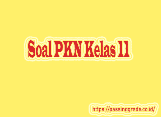 Detail Contoh Soal Pkn Kelas 11 Nomer 19