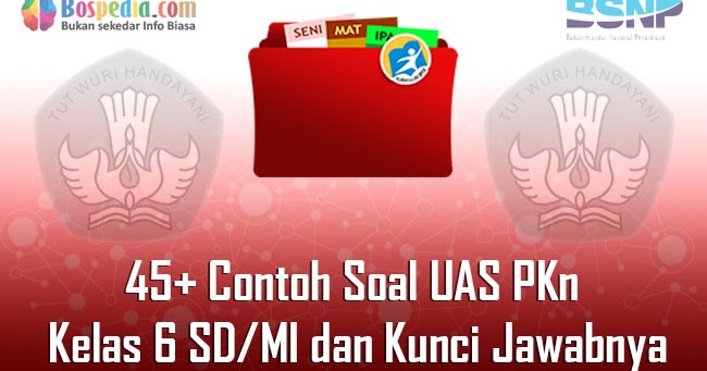 Detail Contoh Soal Pkn Kelas 6 Nomer 45