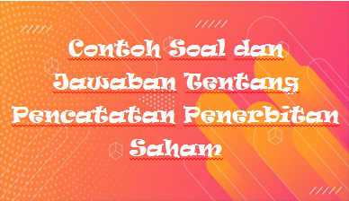 Detail Contoh Soal Saham Biasa Nomer 13