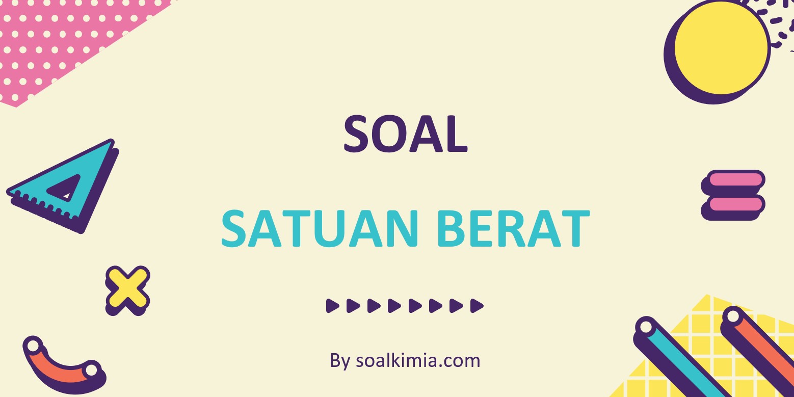 Detail Contoh Soal Satuan Berat Nomer 15