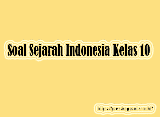 Contoh Soal Sejarah Indonesia - KibrisPDR