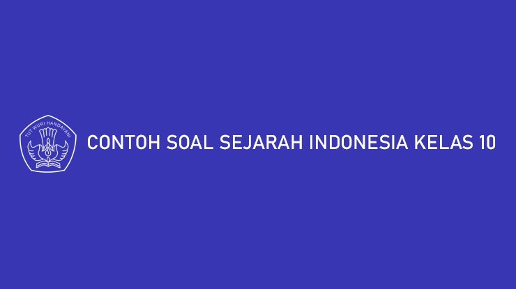 Detail Contoh Soal Sejarah Indonesia Nomer 54