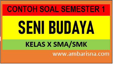 Detail Contoh Soal Seni Budaya Kelas 10 Nomer 18