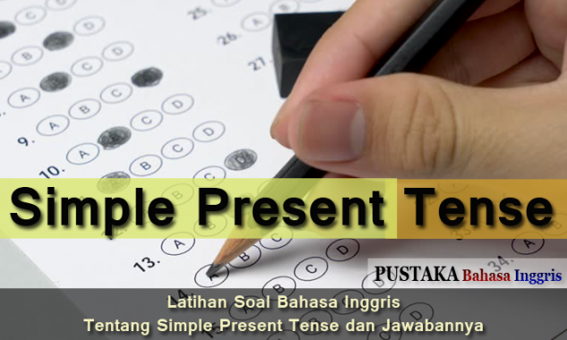 Detail Contoh Soal Simple Present Tense Essay Nomer 31