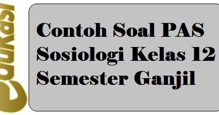 Detail Contoh Soal Sosiologi Kelas 11 Nomer 44