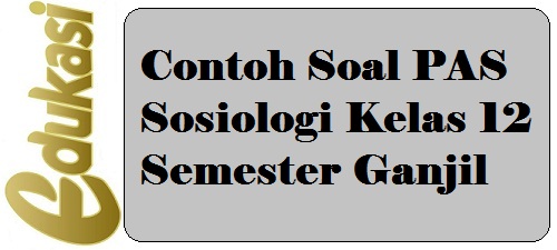 Detail Contoh Soal Sosiologi Kelas 11 Semester 2 Nomer 35