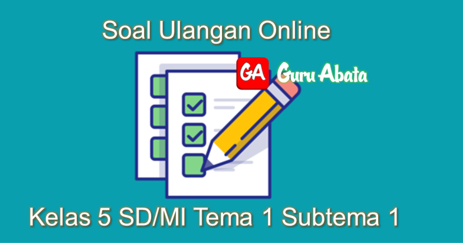 Detail Contoh Soal Tema 1 Kelas 5 Nomer 52