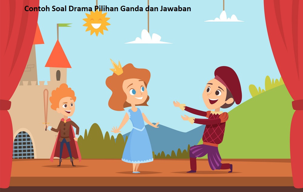 Detail Contoh Soal Tentang Drama Nomer 32