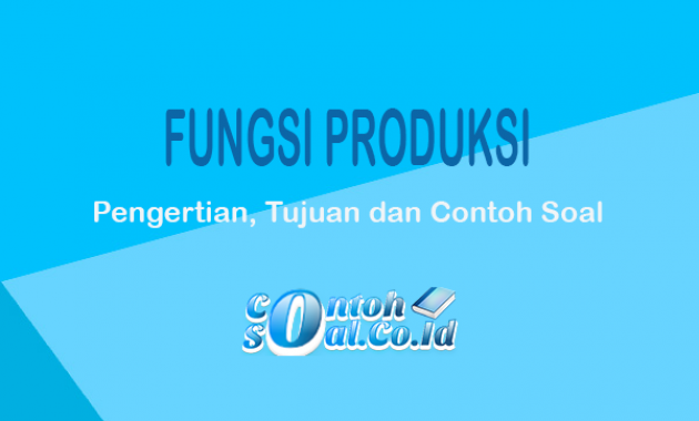 Detail Contoh Soal Teori Produksi Nomer 52