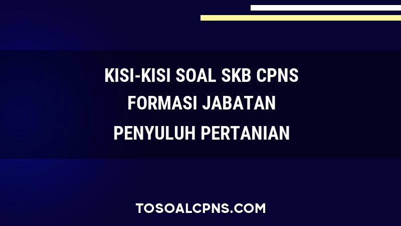 Detail Contoh Soal Uji Kompetensi Penyuluh Pertanian Nomer 53