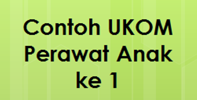 Detail Contoh Soal Ukom Keperawatan Nomer 50