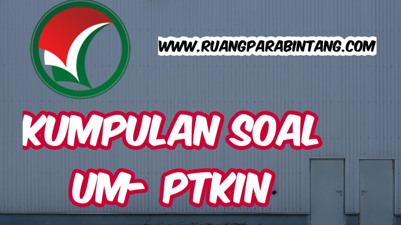 Contoh Soal Um Ptkin 2019 - KibrisPDR