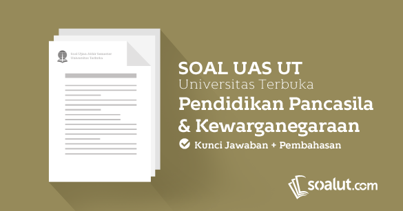 Detail Contoh Soal Uts Pendidikan Kewarganegaraan Kuliah Nomer 22