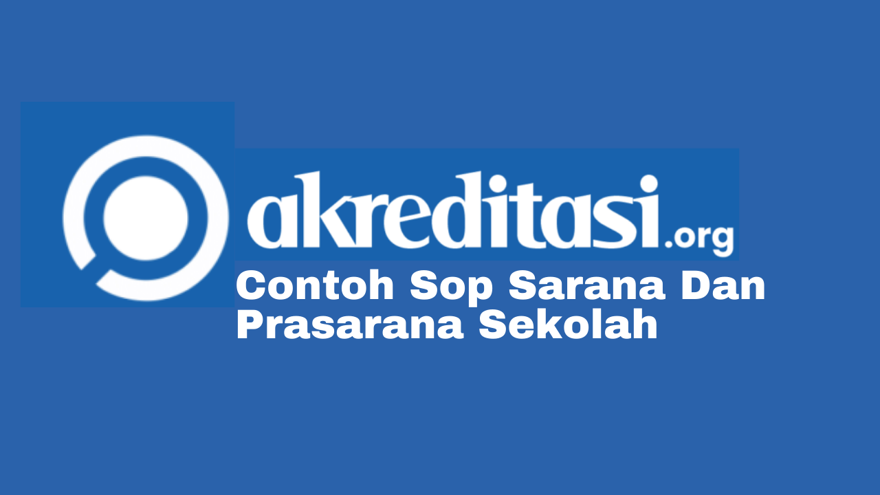 Detail Contoh Sop Sarana Dan Prasarana Sekolah Nomer 35