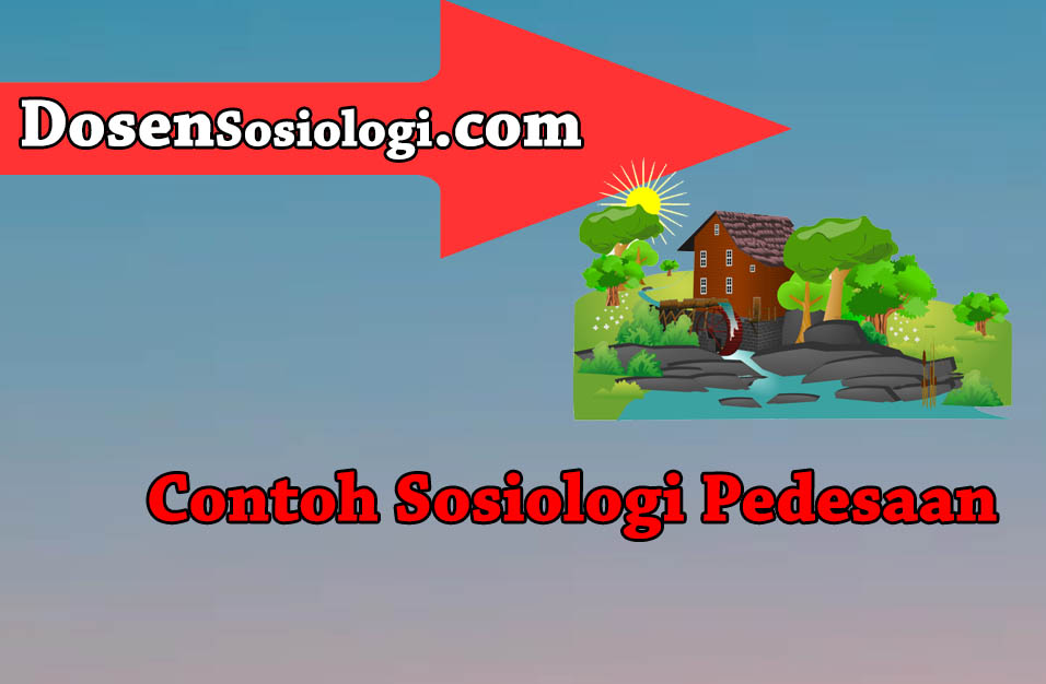 Detail Contoh Sosiologi Pedesaan Nomer 2