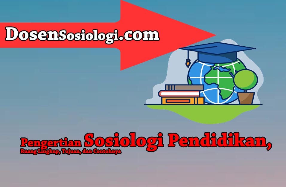 Detail Contoh Sosiologi Pendidikan Nomer 4