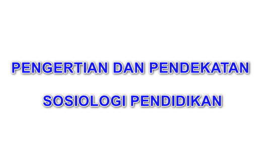 Detail Contoh Sosiologi Pendidikan Nomer 32