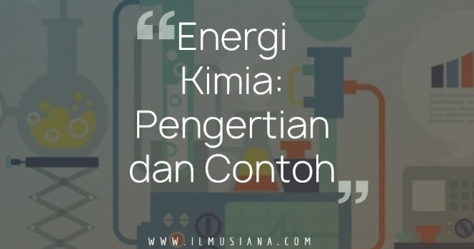 Detail Contoh Sumber Energi Kimia Nomer 20