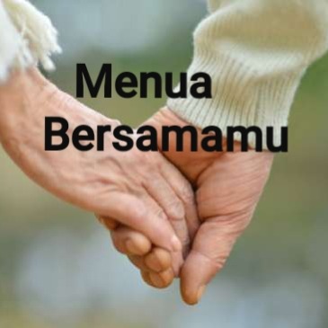 Gambar Menua Bersamamu - KibrisPDR