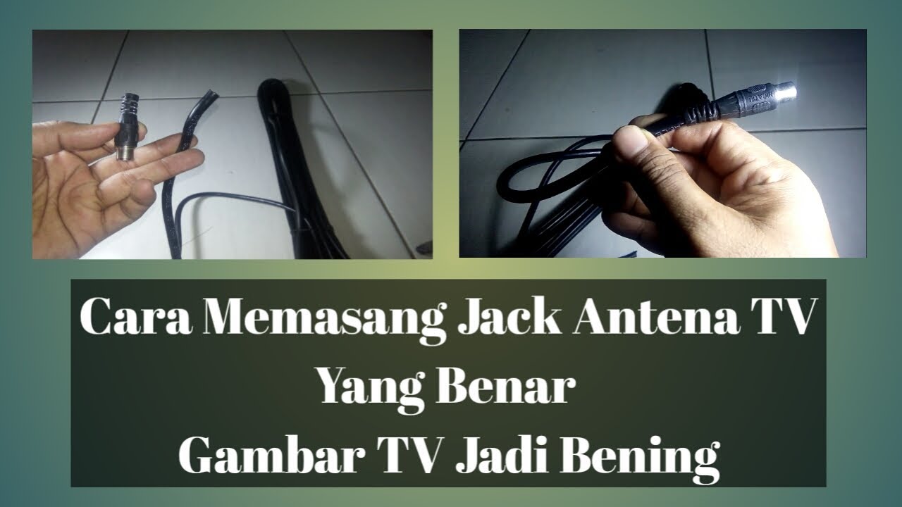 Detail Gambar Menyambungkan Kabel Antena Televisi Yang Benar Nomer 14