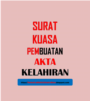 Detail Contoh Surat Kuasa Pembuatan Akta Kelahiran Nomer 22