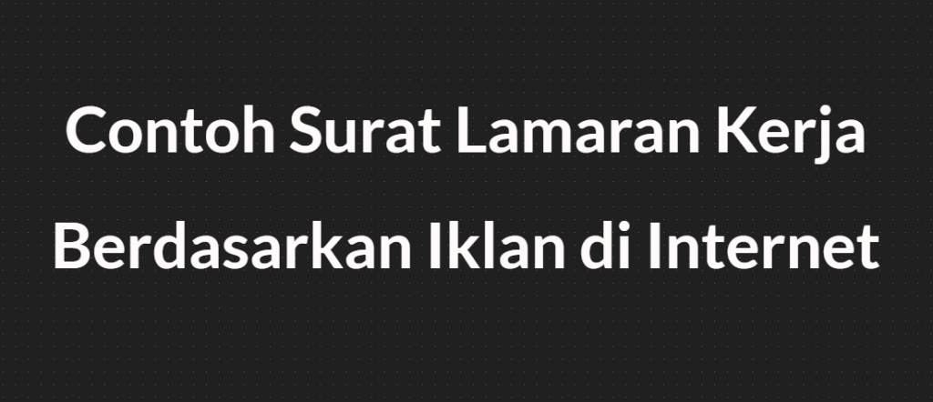 Detail Contoh Surat Lamaran Kerja Dari Iklan Di Internet Nomer 35