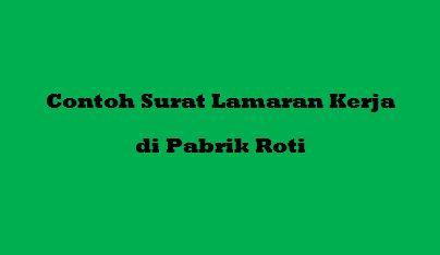 Detail Contoh Surat Lamaran Kerja Di Toko Roti Nomer 34