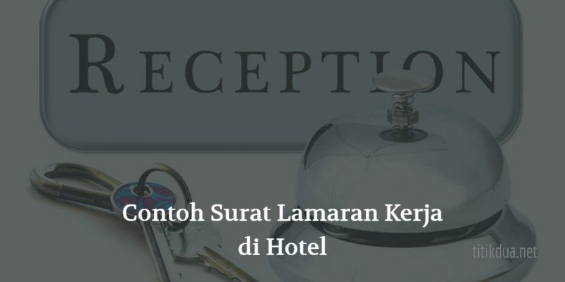 Detail Contoh Surat Lamaran Kerja Dihotel Nomer 26