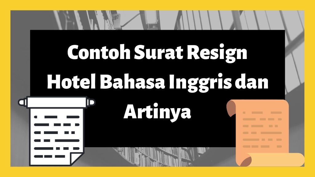 Detail Contoh Surat Resign Hotel Bahasa Inggris Nomer 35