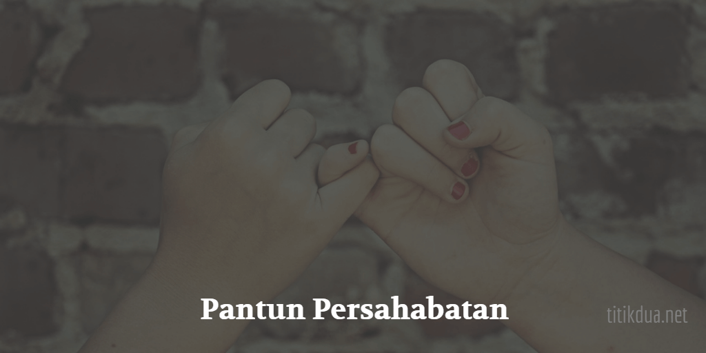 Detail Gambar Pantun Tentang Persahabatan Nomer 31