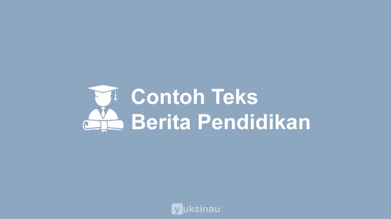 Detail Contoh Teks Berita Tentang Pendidikan Nomer 6