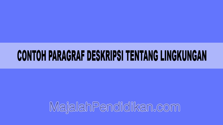 Detail Contoh Teks Eksposisi Tentang Lingkungan Rumah Nomer 32