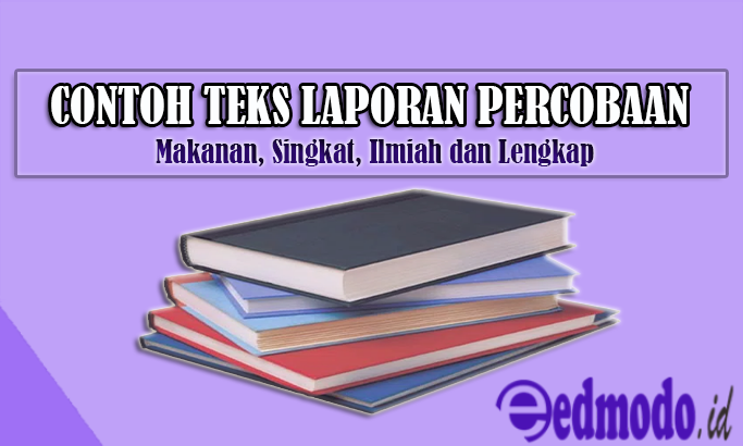 Detail Contoh Teks Laporan Percobaan Tentang Makanan Dan Minuman Nomer 21