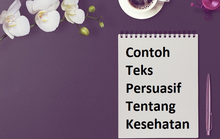 Detail Contoh Teks Persuasi Kesehatan Nomer 43