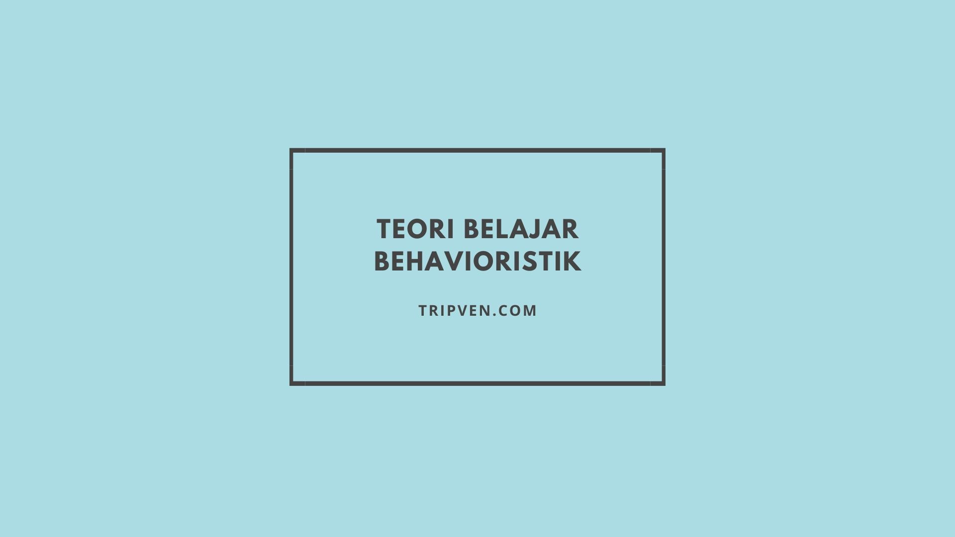 Detail Contoh Teori Behaviorisme Di Sekolah Nomer 35