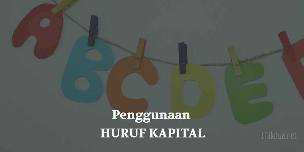 Detail Contoh Tulisan Huruf Kapital Nomer 39