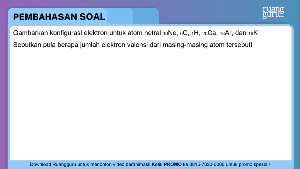 Detail Gambarkan Konfigurasi Elektron Untuk Atom Netral Nomer 18