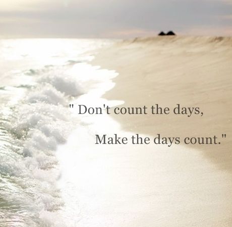 Detail Counting Days Quotes Nomer 21