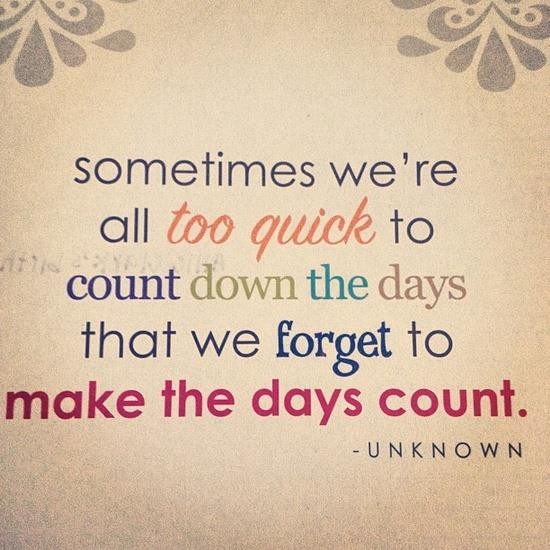 Detail Counting Days Quotes Nomer 44