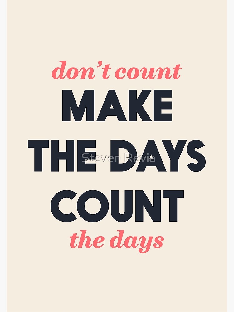 Detail Counting Days Quotes Nomer 51
