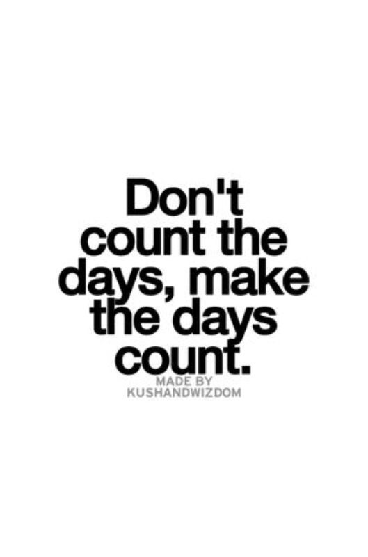 Detail Counting Days Quotes Nomer 10
