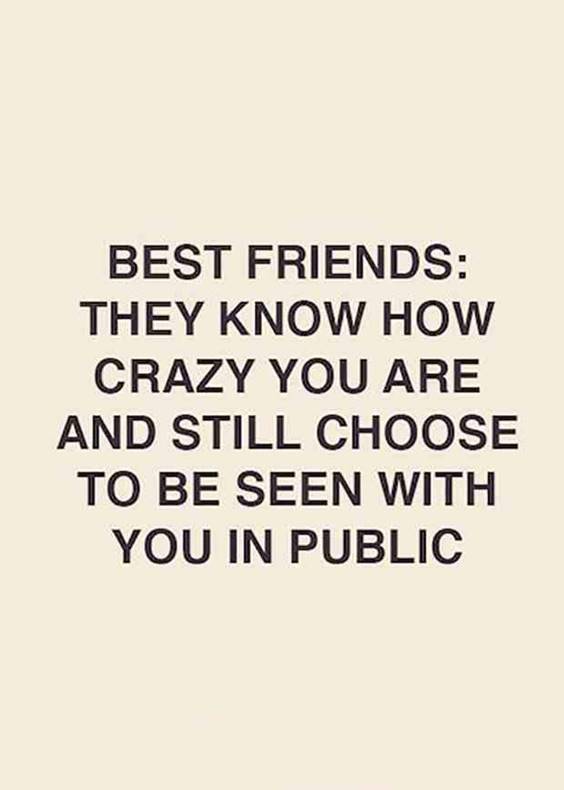 Detail Crazy Quotes For Best Friend Nomer 3