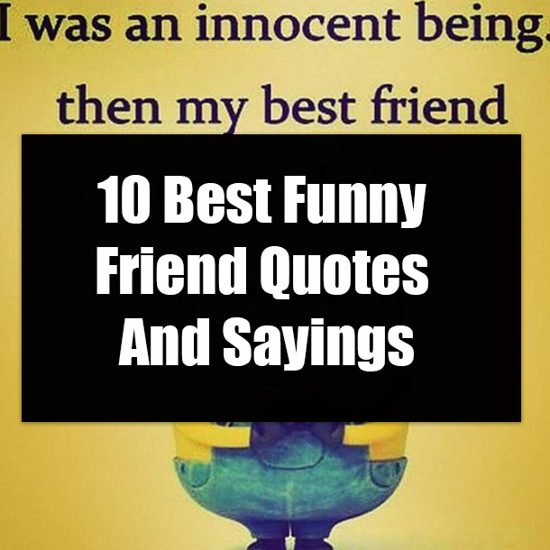 Detail Crazy Quotes For Best Friend Nomer 33